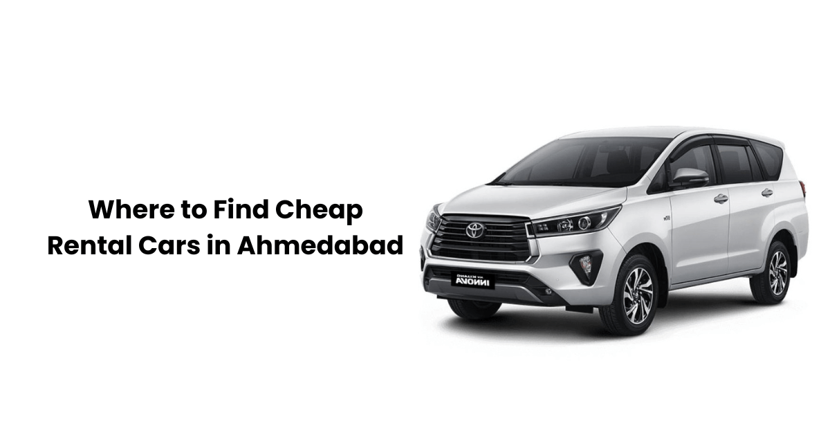 Where to Find Cheap Rental Cars in Ahmedabad